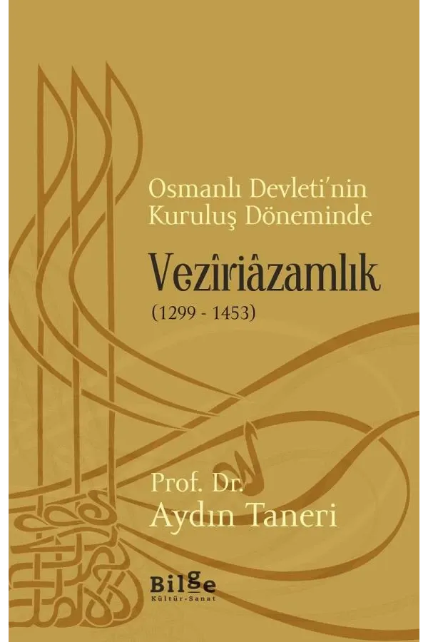 Vezîriâzamlık 1299 – 1453-Osmanlı Devleti'nin Kuruluş Döneminde