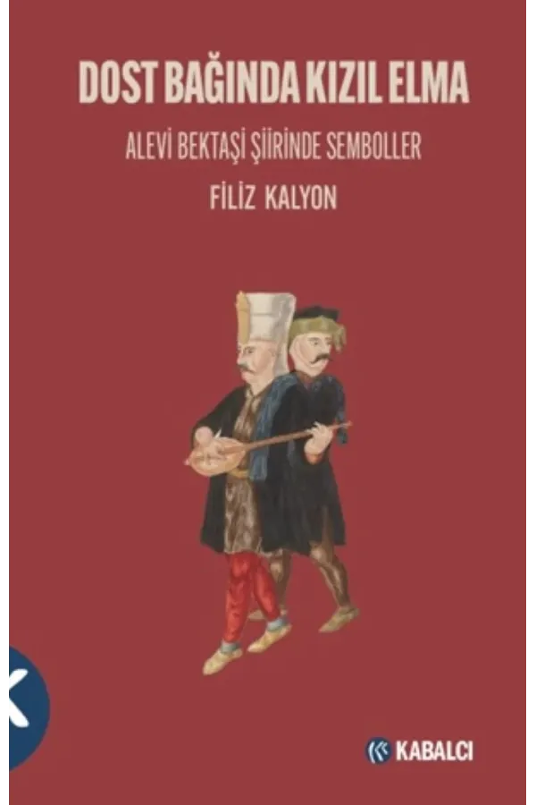 Dost Bağında Kızıl Elma-Alevi Bektaşi Şiirinde Semboller