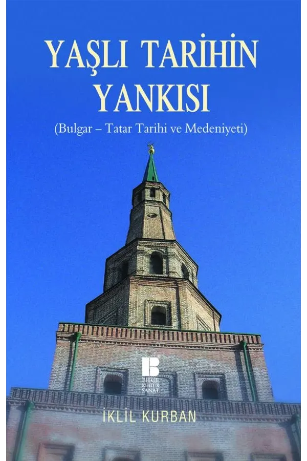 Yaşlı Tarihin Yankısı  Bulgar-Tatar Tarihi ve Medeniyeti