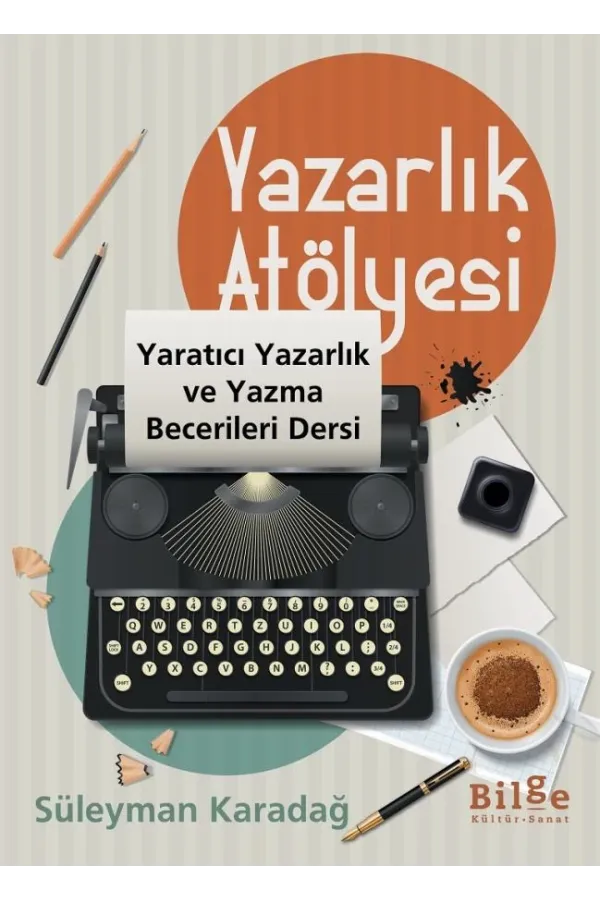 Yazarlık Atölyesi-Yaratıcı Yazarlık ve Yazma Becerileri Dersi