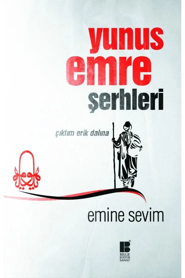 Yunus Emre Şerhleri-Çıktım Erik Dalına