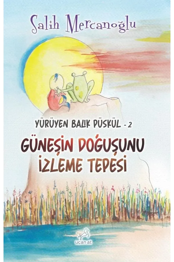 Yürüyen Balık Püskül-2 Güneşin Doğuşunu İzleme Tepesi
