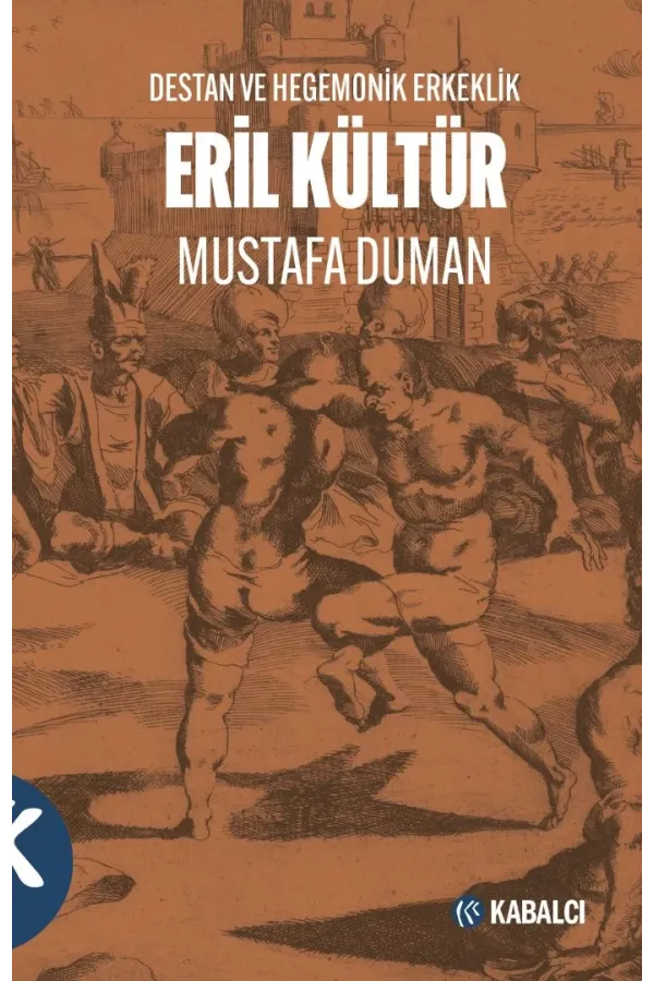 Eril Kültür-Destan Ve Hegemonik Erkeklik