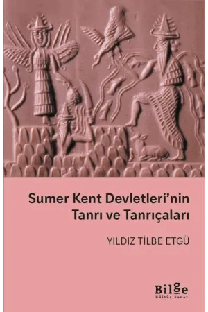 Sumer Kent Devletleri’nin Tanrı ve Tanrıçaları