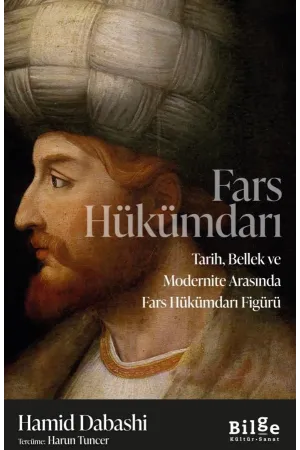 Fars Hükümdarı: Tarih, Bellek ve Modernite Arasında Fars Hükümdarı Figürü