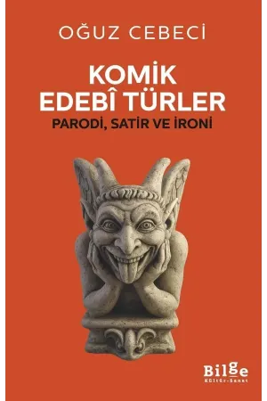 Komik Edebî Türler: Parodi, Satir Ve İroni