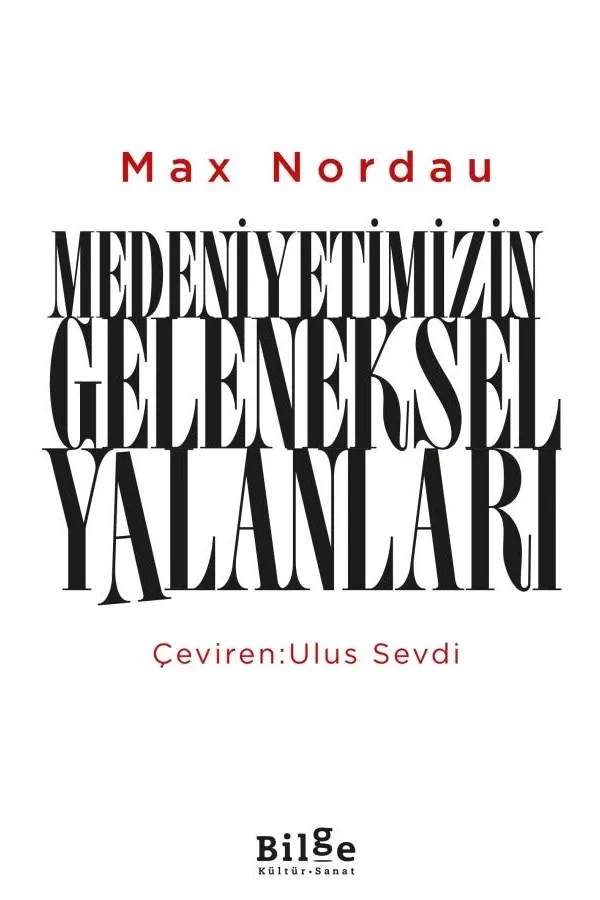 Medeniyetimizin Geleneksel Yalanları - Max Nordau | Toplum & Kültür Eleştirisi