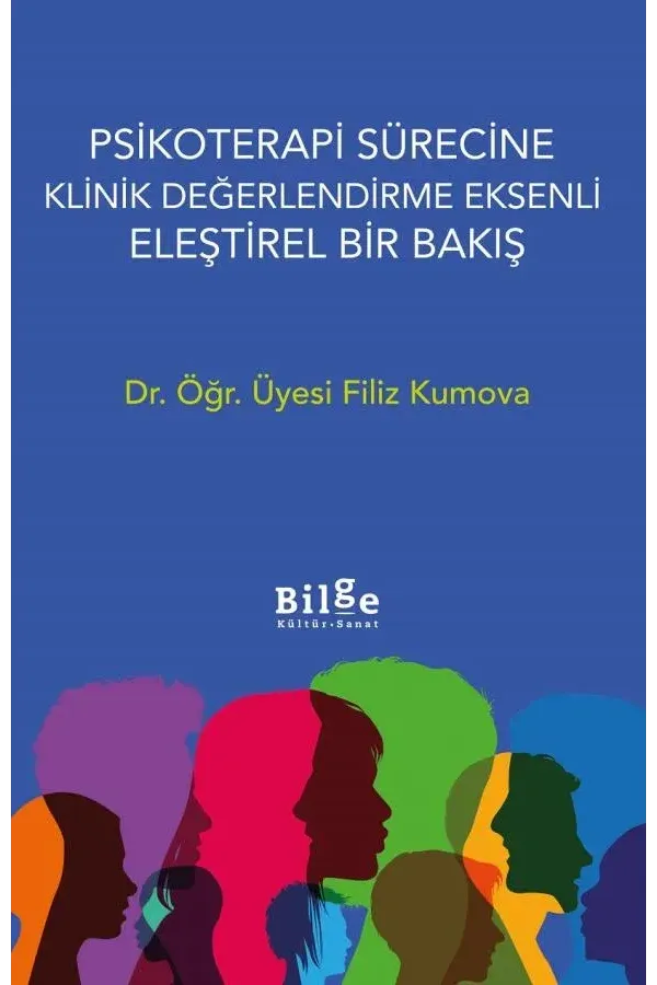 Psikoterapi Sürecine Klinik Değerlendirme Eksenli Eleştirel Bir Bakış