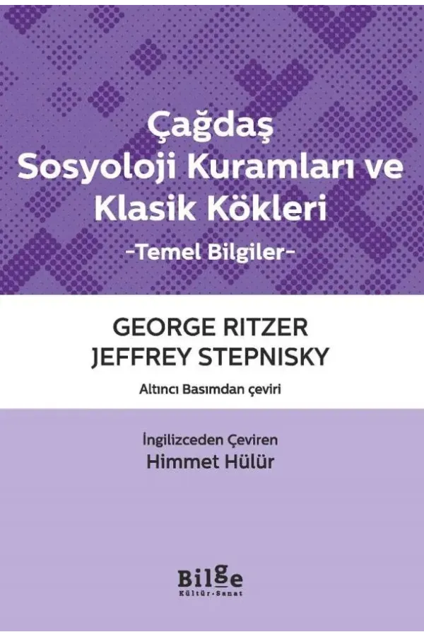 Çağdaş Sosyoloji Kuramları ve Klasik Kökleri: Temel Bilgiler
