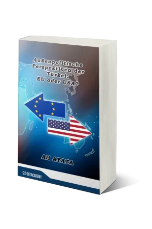 Außenpolitische Perspektiven Der Türkei: Eu Oder Usa?