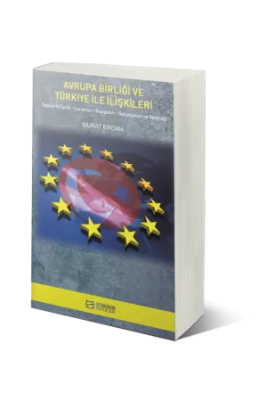 Avrupa Birliği Ve Türkiye İle İlişkileri
