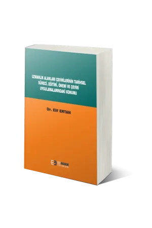 Uzmanlık Alanları Çevirilerinin Tarihsel Süreci, Eğitimi, Önemi Ve Çeviri Uygulamalarındaki Konumu
