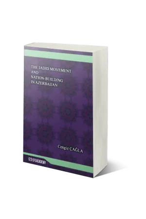 The Jadid Movement And Nation-Building In Azerbaijan