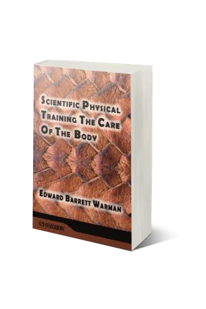 Scientific Physical Training The Care Of The Body