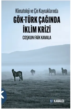 Göktürk Çağında İklim Krizi/ Klimatoloji Ve Çin Kaynaklarında A
