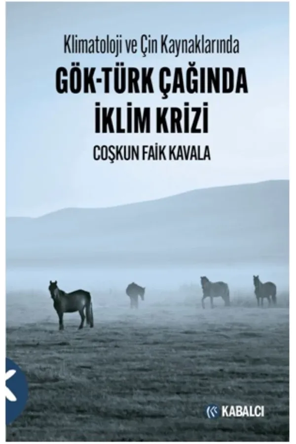 Göktürk Çağında İklim Krizi/ Klimatoloji Ve Çin Kaynaklarında A