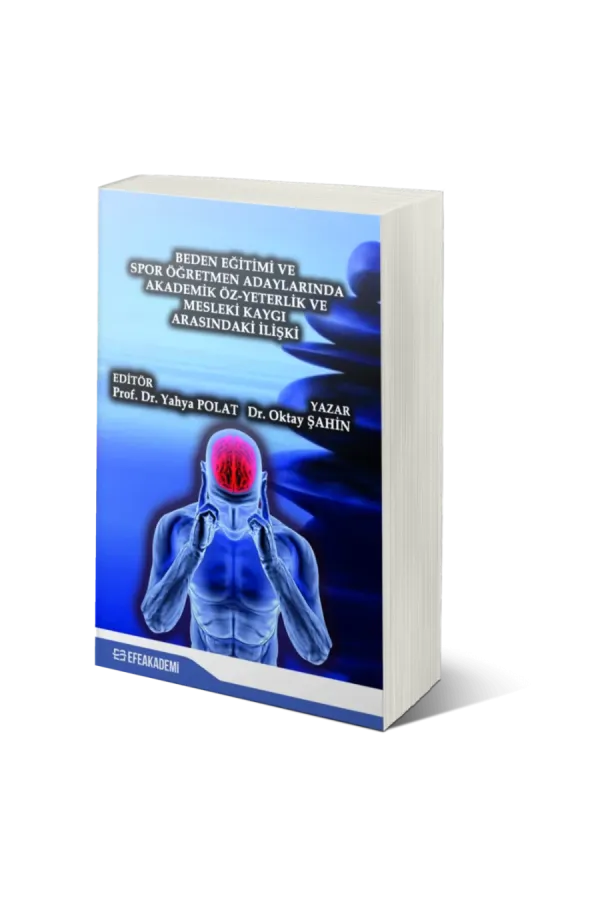 Beden Eğitimi Ve Spor Öğretmen Adaylarında Akademik Öz-Yeterlik Ve Mesleki Kaygı Arasındaki İlişki