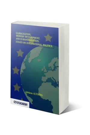 Globalisation, Modern Development And Europeanisation:Essays On International Politics