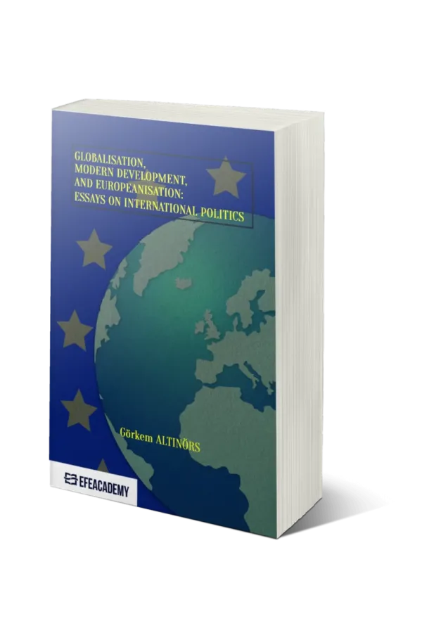 Globalisation, Modern Development And Europeanisation:Essays On International Politics
