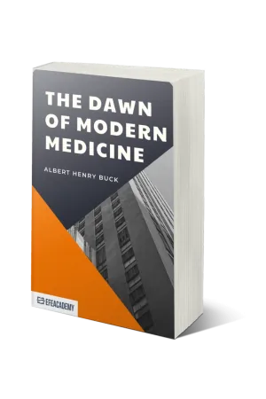 The Dawn Of Modern Medicine - Classic Reprint