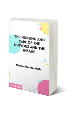 The Nursing And Care Of The Nervous And The İnsane