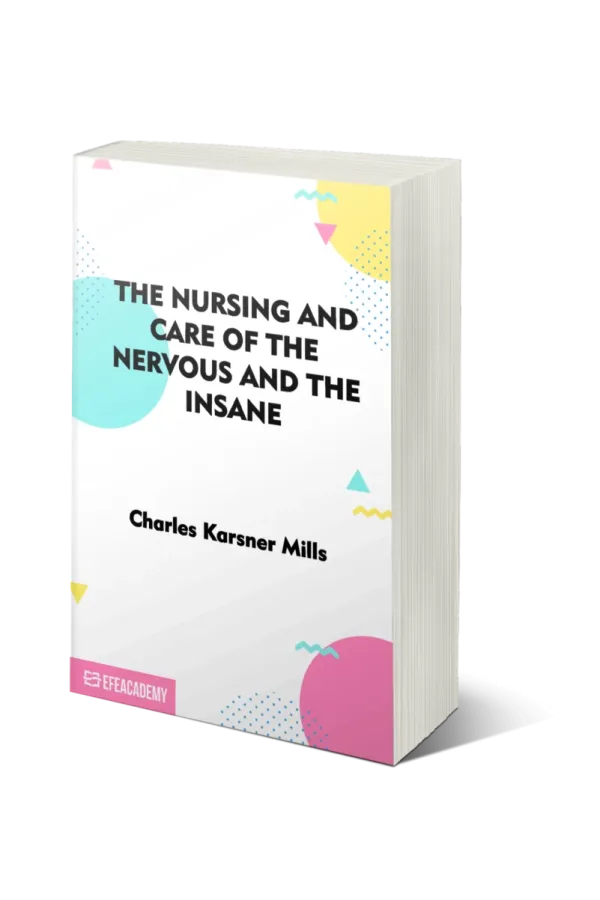 The Nursing And Care Of The Nervous And The İnsane