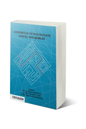 Girişimcilik Ve Yenilikçilikte Güncel Yaklaşımlar