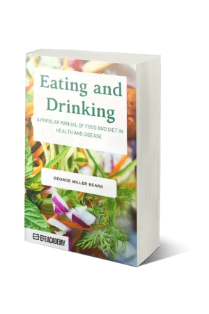 Eating And Drinking A Popular Manual Of Food And Diet In Health And Disease - Classic Reprint
