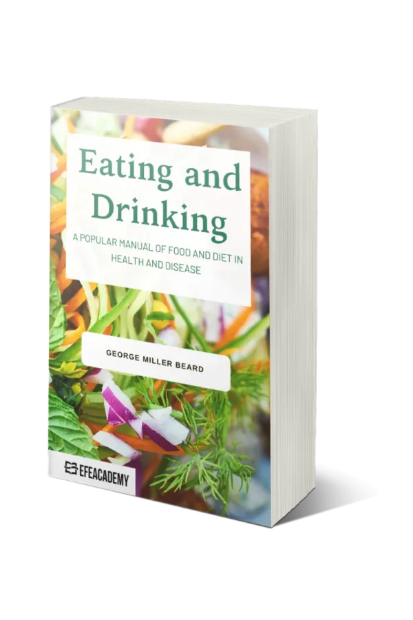 Eating And Drinking A Popular Manual Of Food And Diet In Health And Disease - Classic Reprint