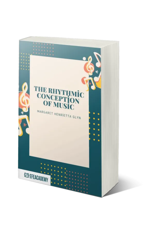 The Rhythmic Conception Of Music - Classic Reprint