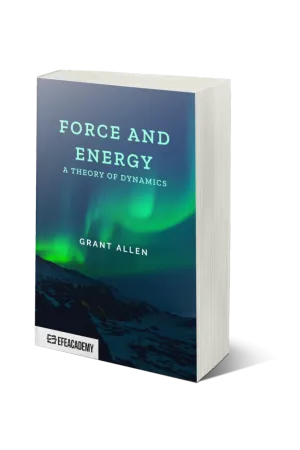 Force And Energy A Theory Of Dynamics