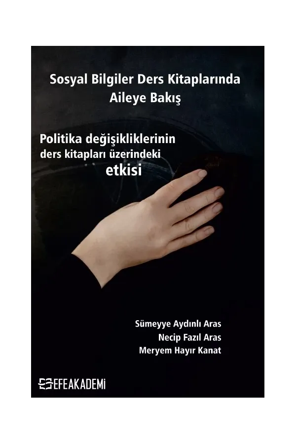 Sosyal Bilgiler Ders Kitaplarında Aileye Bakış - Politika Değişikliklerinin Ders Kitapları Üzerindeki Etkisi
