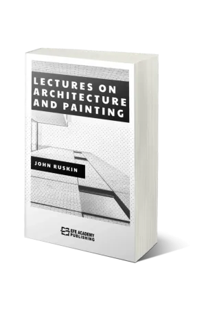 Lectures On Architecture And Painting