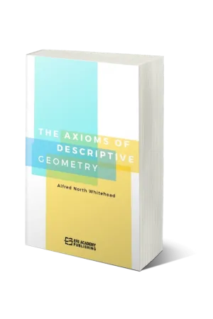 The Axioms Of Descriptive Geometry