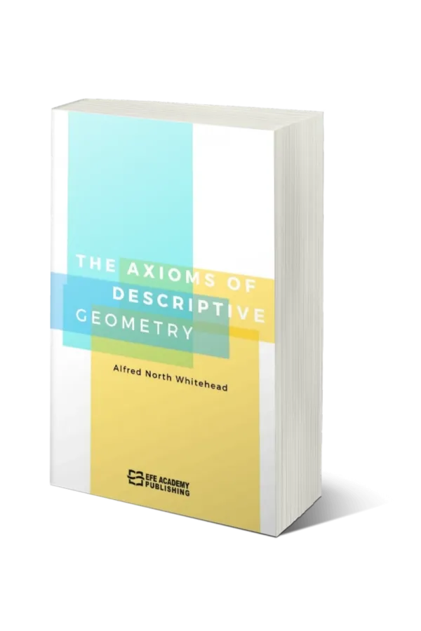 The Axioms Of Descriptive Geometry