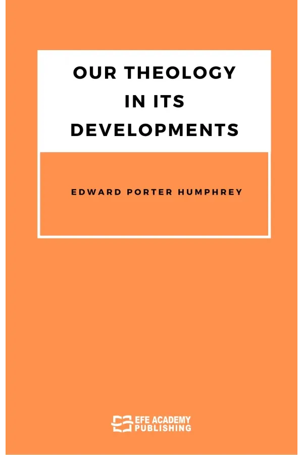 Our Theology In Its Developments