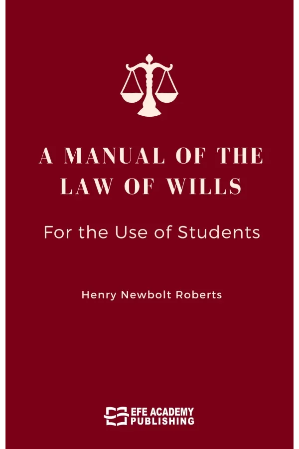A Manual Of The Law Of Wills For The Use Of Students