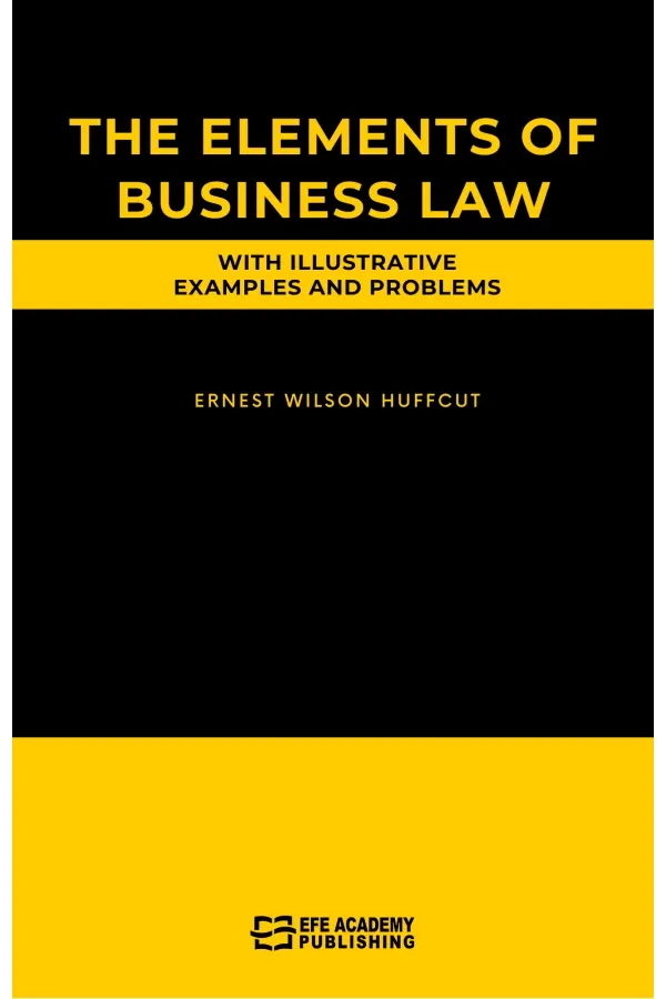 The Elements Of Business Law With Illustrative Examples And Problems