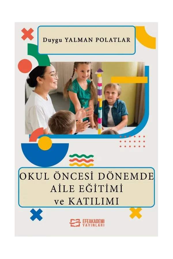 Okul Öncesi Dönemde Aile Eğitimi Ve Katılımı