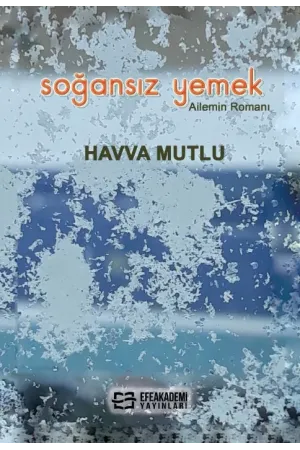 Soğansız Yemek - Ailemin Romanı