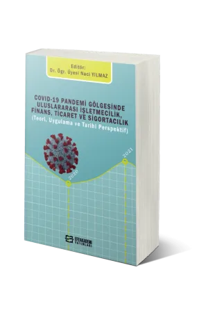 Covid-19 Pandemi Gölgesinde Uluslararası İşletmecilik, Finans, Ticaret Ve Sigortacılık