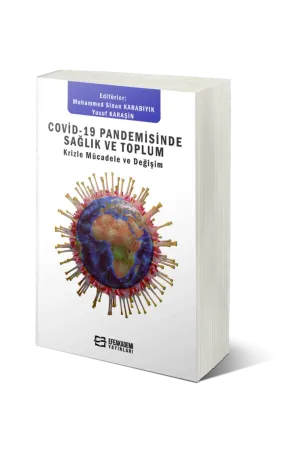 Covid-19 Pandemisinde Sağlık Ve Toplum Krizle Mücadele Ve Değişim