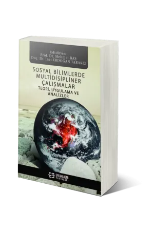 Sosyal Bilimlerde Multidisipliner Çalışmalar Teori, Uygulama Ve Analizler