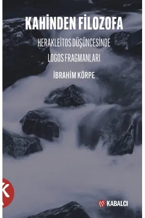 Kahinden Filozofa Herakleıtos Düşüncesinde Logos Fragmanları