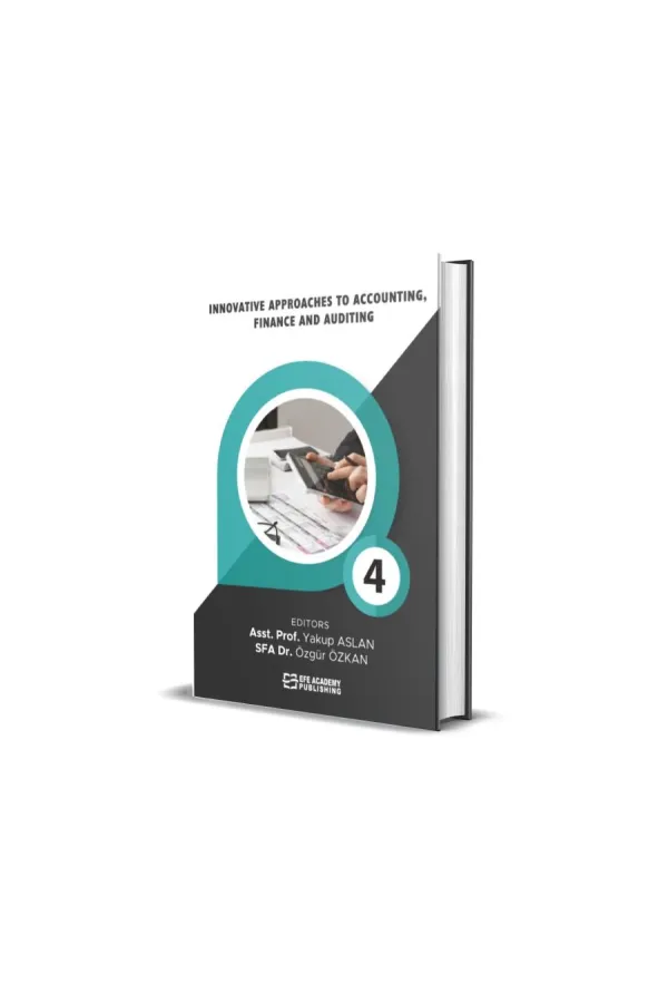 Innovative Approaches To Accounting, Finance And Auditing-4 (Ciltli)