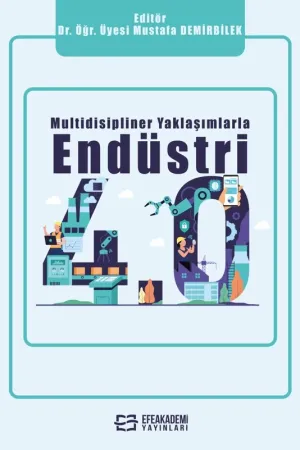 Multidisipliner Yaklaşımlarla Endüstri 4.0 (Ciltli)