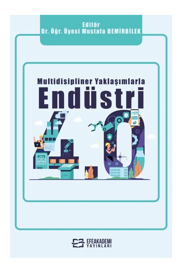 Multidisipliner Yaklaşımlarla Endüstri 4.0 (Ciltli)