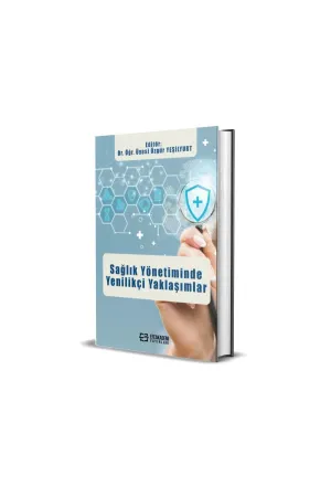 Sağlık Yönetiminde Yenilikçi Yaklaşımlar (Ciltli)
