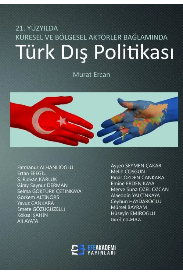 21. Yüzyılda Küresel Ve Bölgesel Aktörler Bağlamında Türk Dış Politikası