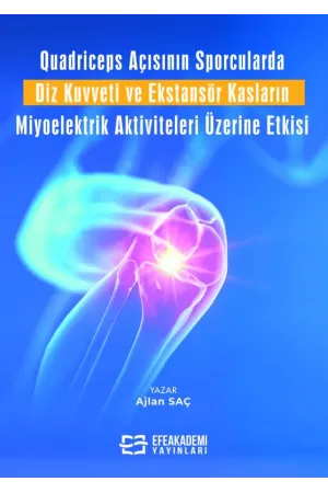 Quadriceps Açısının Sporcularda Diz Kuvveti Ve Ekstansör Kasların Miyoelektrik Aktiviteleri Üzerine Etkisi